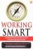Working Smart: Cara Memperoleh Hasil yang Maksimal dengan Waktu